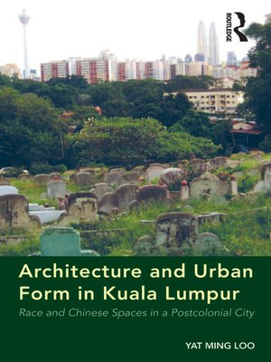 cover image of Architecture and Urban Form in Kuala Lumpur